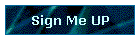 Sign Me UP